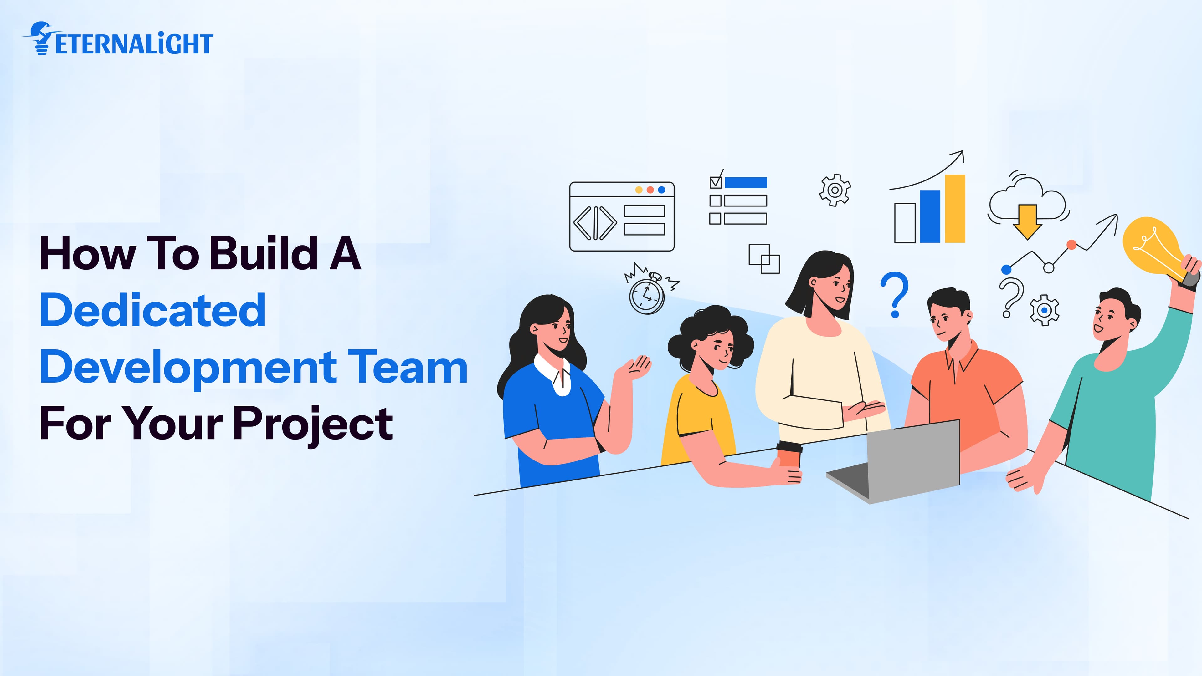 How to Build a Dedicated Development Team for Your Project