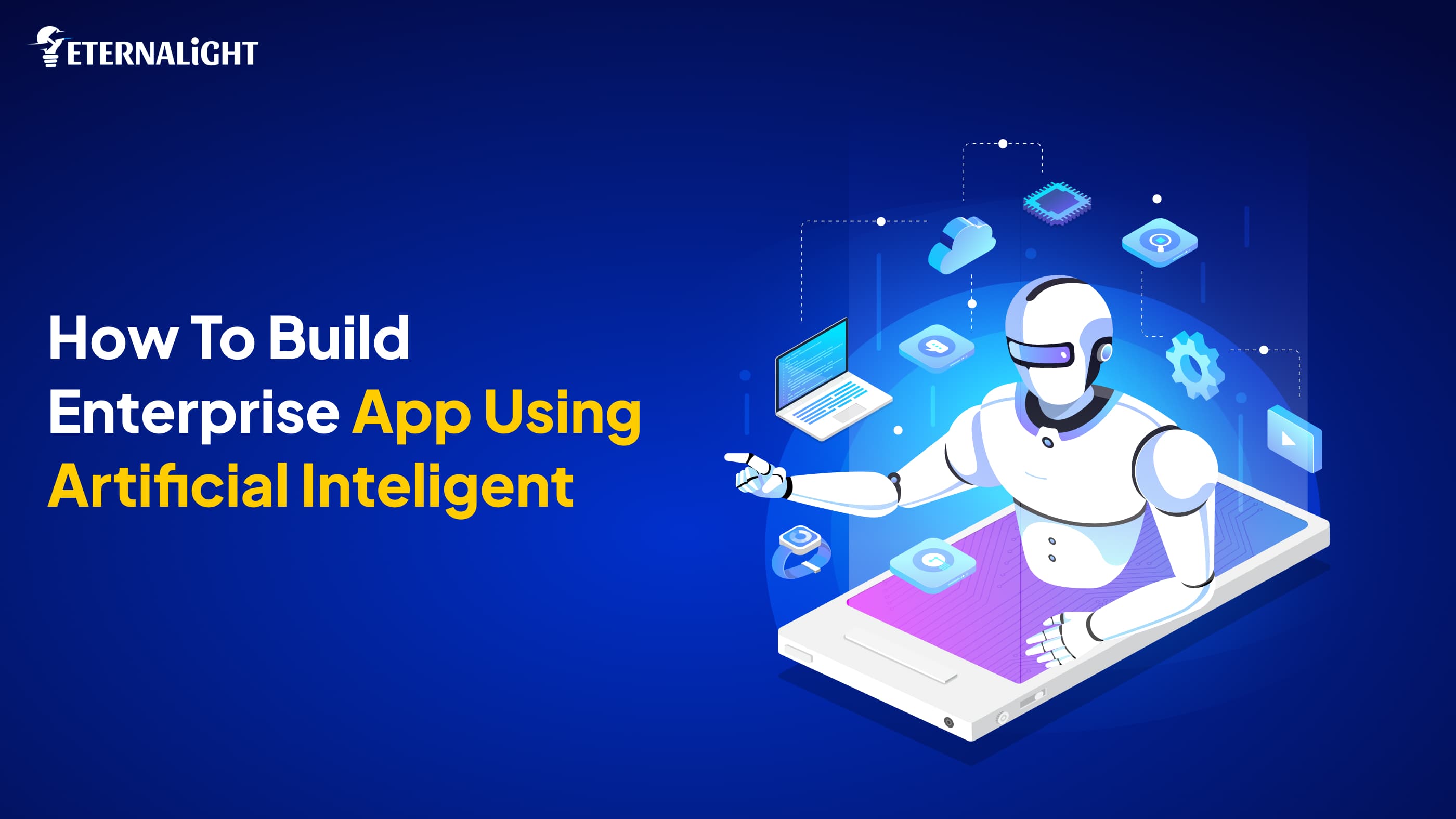 How to Build Enterprise Software and Apps Using AI | Eternalight