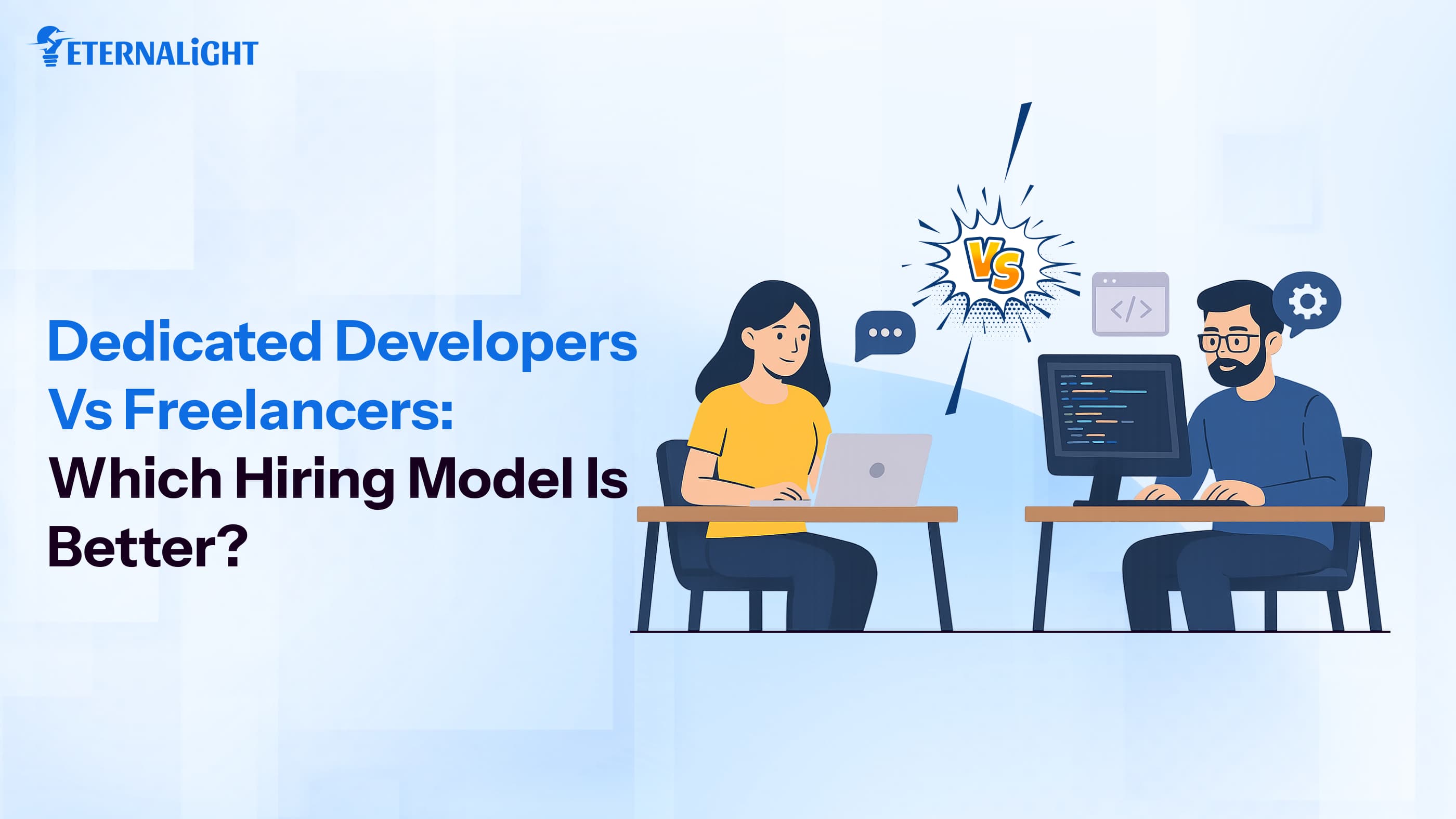 Dedicated Developers vs Freelancers: Which Hiring Model Is Better | Eternalight